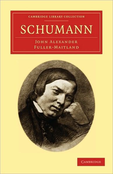 Cover for John Alexander Fuller-Maitland · Schumann - Cambridge Library Collection - Music (Paperback Book) (2011)