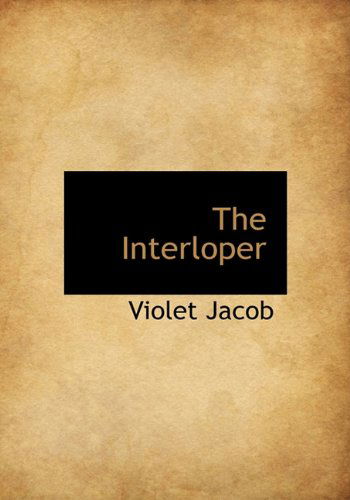 Cover for Violet Jacob · The Interloper (Hardcover Book) (2009)