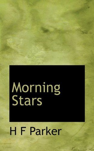 Cover for H F Parker · Morning Stars (Pocketbok) (2009)