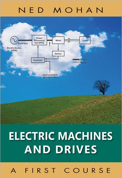 Cover for Mohan, Ned (University of Minnesota, Minneapolis) · Electric Machines and Drives (Hardcover Book) (2012)