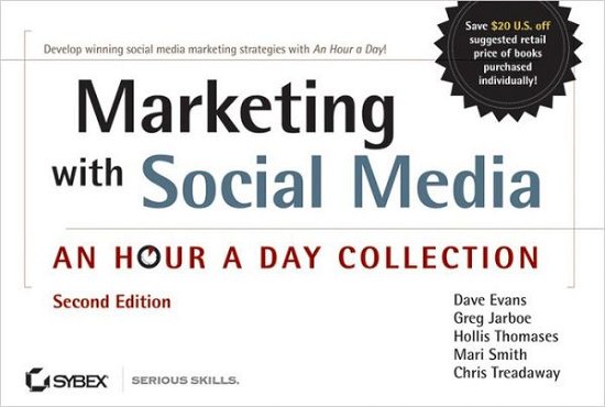 Cover for Dave Evans · Marketing with Social Media: An Hour a Day Collection (Paperback Book) [2nd edition] (2012)