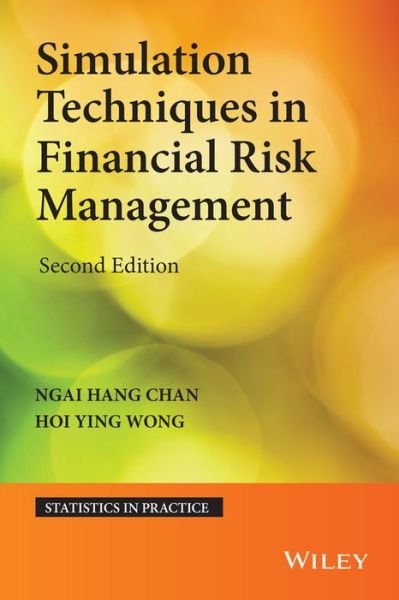 Cover for Ngai Hang Chan · Simulation Techniques in Financial Risk Management - Statistics in Practice (Hardcover bog) [2nd edition] (2015)
