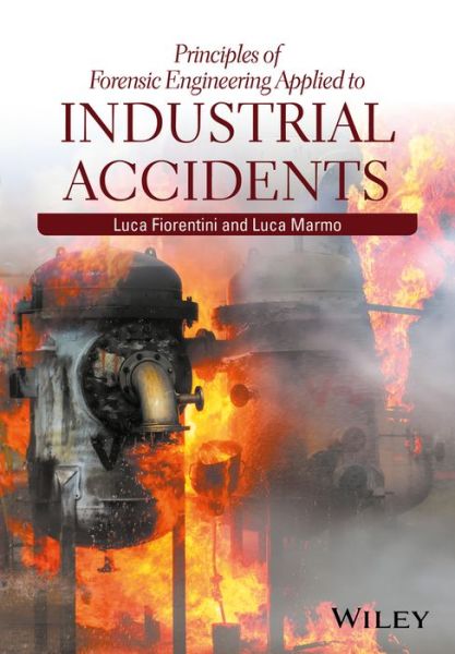 Cover for Luca Fiorentini · Principles of Forensic Engineering Applied to Industrial Accidents (Hardcover Book) (2019)