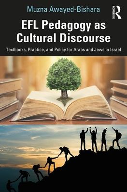 Cover for Awayed-Bishara, Muzna (Hebrew University of Jerusalem, Israel) · EFL Pedagogy as Cultural Discourse: Textbooks, Practice, and Policy for Arabs and Jews in Israel (Paperback Book) (2020)