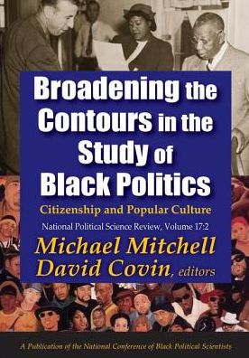 Cover for Michael Mitchell · Broadening the Contours in the Study of Black Politics: Citizenship and Popular Culture - National Political Science Review Series (Hardcover Book) (2017)