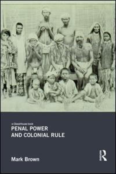 Cover for Mark Brown · Penal Power and Colonial Rule (Paperback Book) (2015)