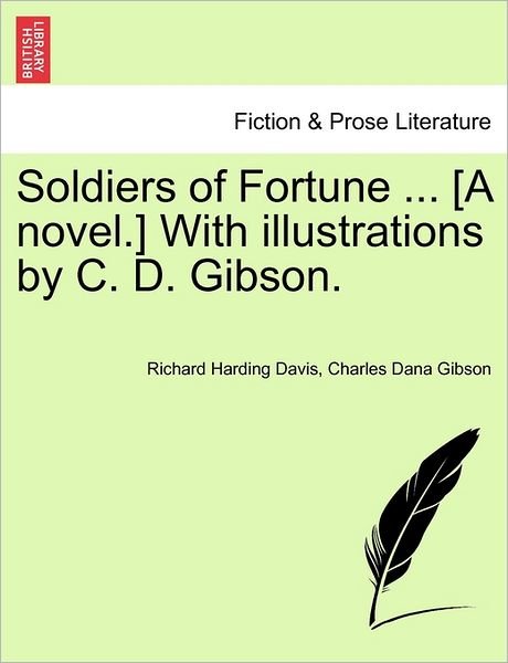 Cover for Richard Harding Davis · Soldiers of Fortune ... [a Novel.] with Illustrations by C. D. Gibson. (Paperback Book) (2011)