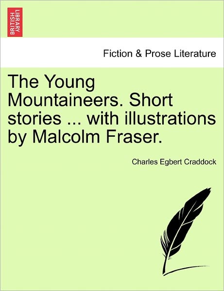 Cover for Charles Egbert Craddock · The Young Mountaineers. Short Stories ... with Illustrations by Malcolm Fraser. (Taschenbuch) (2011)