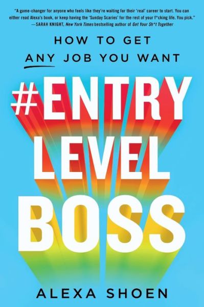 Cover for Alexa Shoen · #ENTRYLEVELBOSS: How to Get Any Job You Want (Paperback Book) (2020)