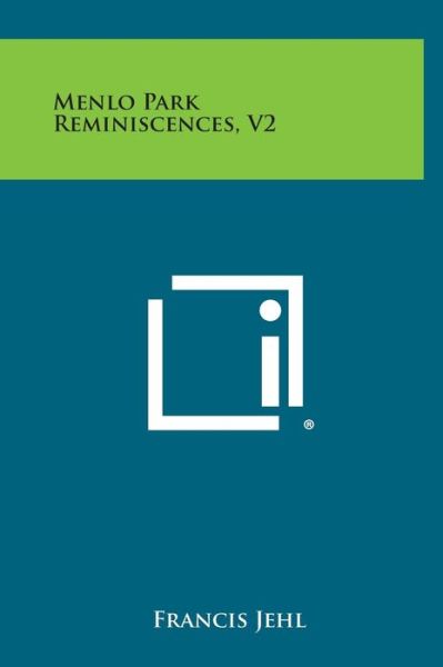 Cover for Francis Jehl · Menlo Park Reminiscences, V2 (Hardcover Book) (2013)