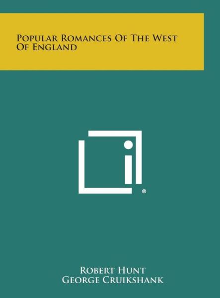 Popular Romances of the West of England - Robert Hunt - Livres - Literary Licensing, LLC - 9781258903817 - 27 octobre 2013