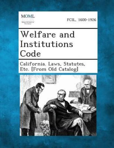 Cover for Statutes Etc [from O California Laws · Welfare and Institutions Code (Taschenbuch) (2013)