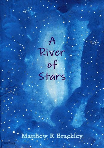 Cover for Matthew R Brackley · A River of Stars (Paperback Bog) (2014)