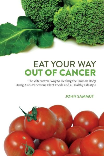 Cover for John Sammut · Eat Your Way out of Cancer (Paperback Book) (2015)