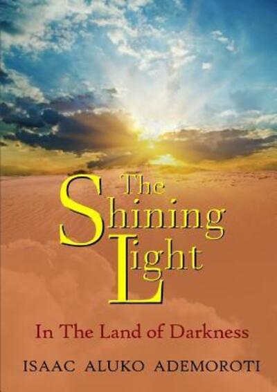 Cover for Isaac Aluko Ademoroti · The Shining Light (Paperback Bog) (2016)