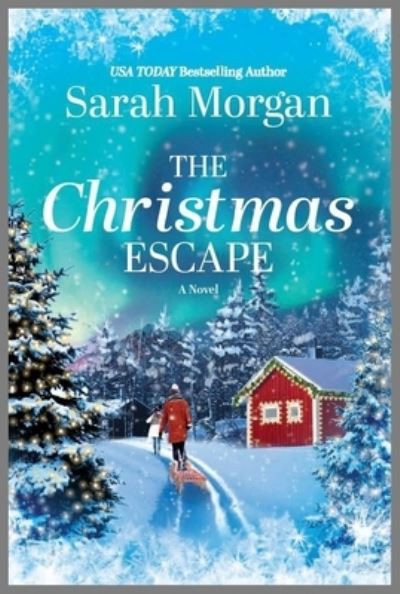 Christmas Escape - Sarah Morgan - Books - HARPER COLLINS USA - 9781335462817 - October 26, 2021