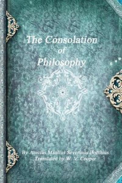 Cover for Anicius Manlius Severinus Boethius · The Consolation of Philosophy (Paperback Bog) (2016)
