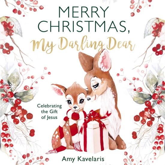 Cover for Amy Kavelaris · Merry Christmas, My Darling Dear: Celebrating the Gift of Jesus - Darling Animals in Bloom (Hardcover Book) (2025)