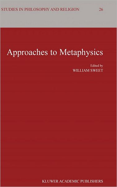 Cover for William Sweet · Approaches to Metaphysics - Studies in Philosophy and Religion (Hardcover Book) [2004 edition] (2004)