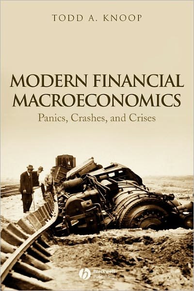 Cover for Knoop, Todd A. (Cornell College) · Modern Financial Macroeconomics: Panics, Crashes, and Crises (Pocketbok) (2008)
