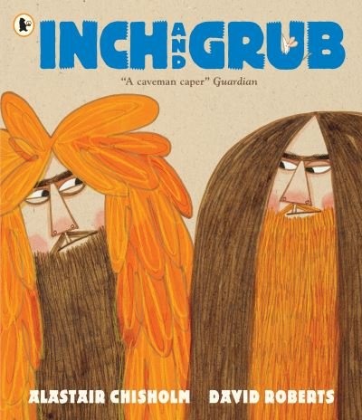 Cover for Alastair Chisholm · Inch and Grub: A Story About Cavemen (Paperback Book) (2021)