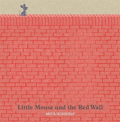 Cover for Britta Teckentrup · Little Mouse and the Red Wall (Paperback Book) (2018)