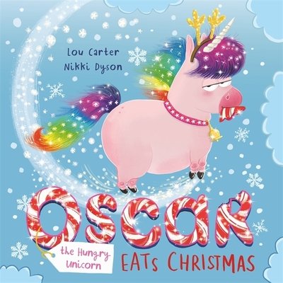 Cover for Lou Carter · Oscar the Hungry Unicorn Eats Christmas - Oscar the Hungry Unicorn (Hardcover bog) (2019)