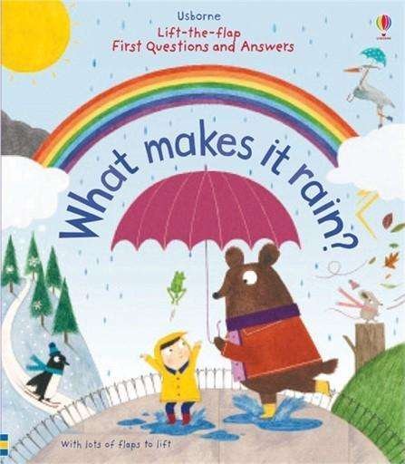 First Questions and Answers: What makes it rain? - First Questions and Answers - Katie Daynes - Kirjat - Usborne Publishing Ltd - 9781409598817 - sunnuntai 1. marraskuuta 2015