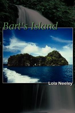 Cover for Lola Neeley · Bart's Island (Paperback Book) (2003)