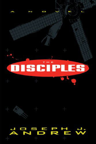 Cover for Joseph W. Andrew · The Disciples: a Novel (Paperback Book) (2007)