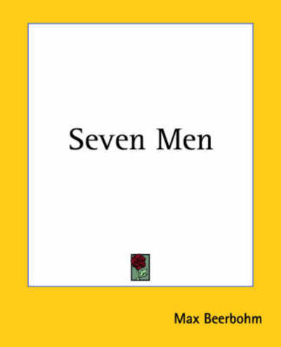 Cover for Max Beerbohm · Seven men (Kessinger Publishing's Rare Reprints) (Paperback Book) (2004)