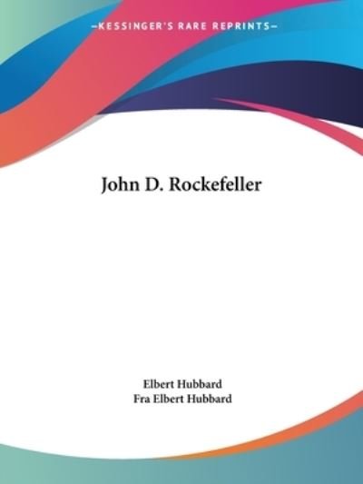Cover for Fra Elbert Hubbard · John D. Rockefeller (Paperback Book) (2005)