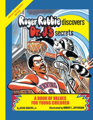Cover for Herb Rogers · Roger Robbie Discovers Dr. J's Secrets: a Book of Values for Young Children (Paperback Book) (2006)