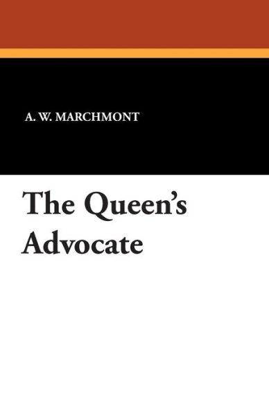 Cover for A. W. Marchmont · The Queen's Advocate (Paperback Book) (2024)