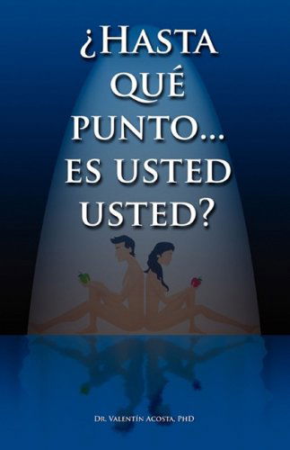 Cover for Valentin Acosta Morel · Hasta Que Punto. Es Usted Usted...? (Paperback Book) [Spanish edition] (2008)
