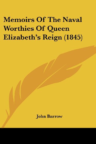 Cover for John Barrow · Memoirs of the Naval Worthies of Queen Elizabeth's Reign (1845) (Paperback Book) (2008)