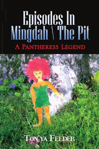 Cover for Ton'ya Felder · Episodes in Mingdah \ the Pit: a Pantheress Legend (Paperback Book) (2009)