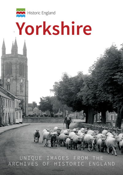 Cover for Andrew Graham Stables · Historic England: Yorkshire: Unique Images From The Archives of Historic England - Historic England (Paperback Book) (2019)
