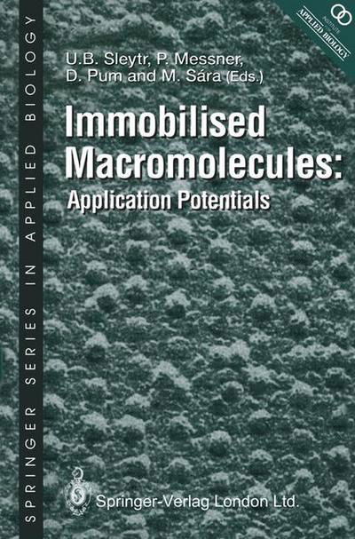 Immobilised Macromolecules: Application Potentials - Springer Series in Applied Biology - U B Sleytr - Kirjat - Springer London Ltd - 9781447134817 - torstai 3. lokakuuta 2013