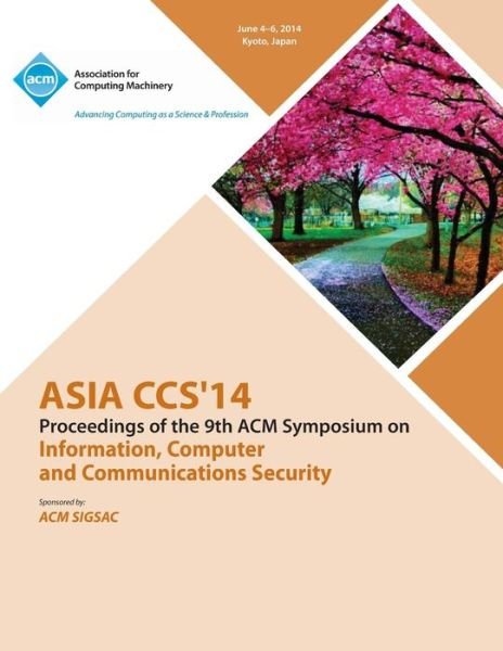 Cover for Asia Ccs 14 Conference Committee · Asia CCS 14 9th ACM Symposium on Information, Computer and Communications Security (Pocketbok) (2014)