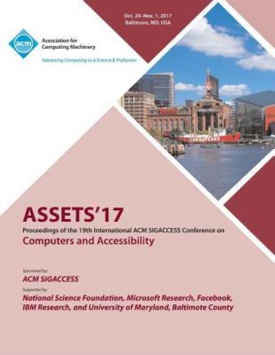 Cover for Assets '17 Conference Committee · Assets '17: The 19th International ACM SIGACCESS Conference on Computers and Accessibility (Paperback Book) (2018)