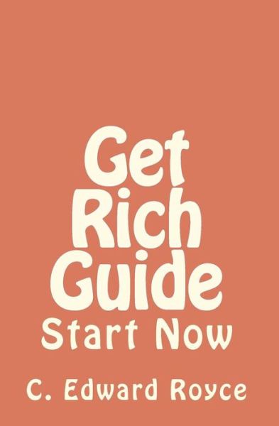 Cover for C Edward Royce · Get Rich Guide (Paperback Book) (2010)