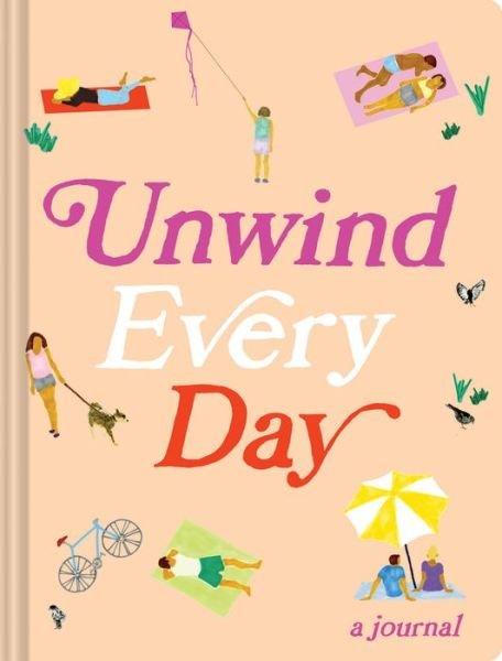Cover for Chronicle Books · Unwind Every Day: A Journal (Stationery) (2018)
