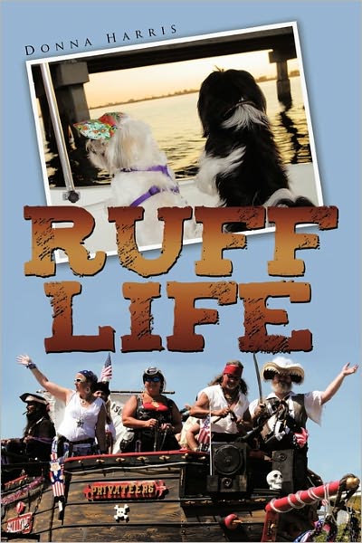 Ruff Life - Donna Harris - Książki - Authorhouse - 9781456750817 - 14 kwietnia 2011