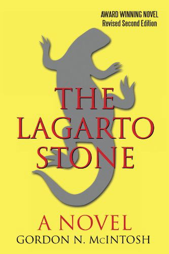 The Lagarto Stone - Gordon N. Mcintosh - Libros - iUniverse Publishing - 9781462009817 - 24 de junio de 2011