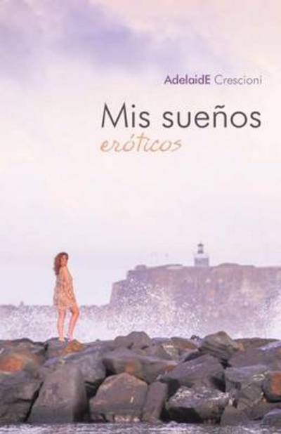 Cover for Adelaide Crescioni · Mis Suenos Eroticos (Paperback Book) (2013)