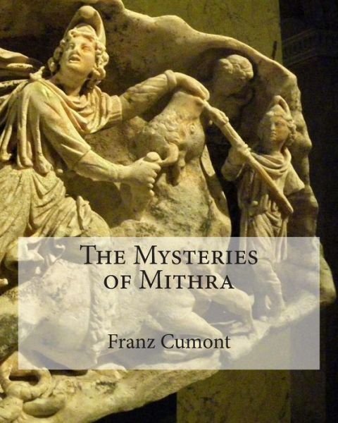 Cover for Franz Cumont · The Mysteries of Mithra (Pocketbok) (2011)