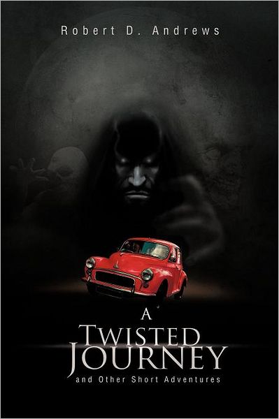 Cover for Robert D. Andrews · A Twisted Journey and Other Short Adventures (Paperback Book) (2012)