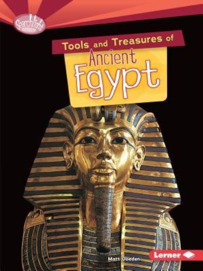 Cover for Matt Doeden · Tools and Treasures of Ancient Egypt - Searchlight Early Civilisations (Paperback Book) (2014)