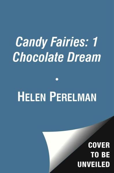 Cover for Helen Perelman · Candy Fairies: 1 Chocolate Dreams (Paperback Book) (2013)